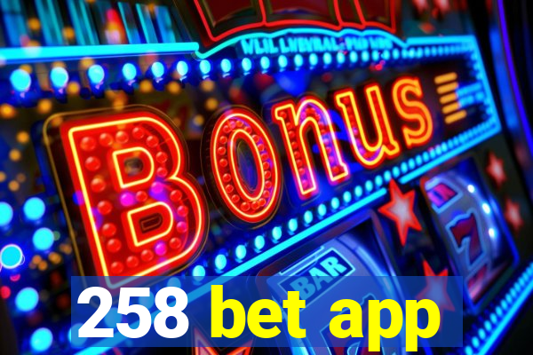 258 bet app